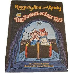 Raggedy Ann and Andy in the Tunnel of Lost Toys by Catharine Bushnell Vintage